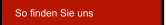 So finden Sie uns